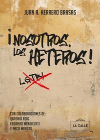 NOSOTROS, LOS HETEROS