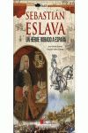 SEBASTIAN ESLAVA. UN HEROE ROBADO A ESPAÑA