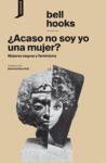 ¿ACASO NO SOY YO UNA MUJER