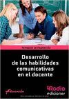 DESARROLLO DE LAS HABILIDADES COMUNICATIVAS EN EL DOCENTE