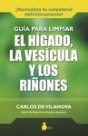 GUIA PARA LIMPIAR EL HIGADO, LA VESICULA Y LOS RIÑONES