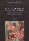 LA CAMARA REAL DE JUAN II DE CASTILLA. CARGOS, DESCARGOS, CUENTAS E INVENTARIOS