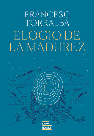 ELOGIO DE LA MADUREZ