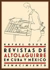 REVISTAS DE ALTOLAGUIRRE EN CUBA Y MÉXICO