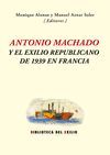 ANTONIO MACHADO Y EL EXILIO REPUBLICANO DE 1939 EN FRANCIA