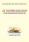 EL TEATRO GALLEGO Y EL EXILIO REPUBLICANO DE 1939