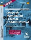 CUERPO TRAMITACION PROCESAL Y ADMINISTRATIVA . CASOS PRACTICOS