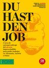 DU HAST DEN JOB LIBRO Y CD