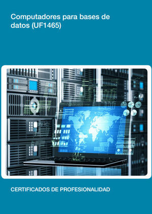 COMPUTADORES PARA BASES DE DATOS (UF1465)