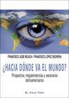 ¿HACIA DÓNDE VA EL MUNDO?