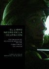 LIBRO NEGRO DE LA OCUPACION. TESTIMONIOS DE SOLDADOS ISRAELIES EN