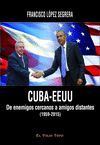 CUBA EEUU DOS ENEMIGOS CERCANOS A AMIGOS DISTANTES