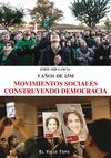 MOVIMIENTOS SOCIALES CONSTRUYENDO DEMOCRACIA 5 AÑOS DE 15M