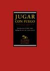 JUGAR CON FUEGO