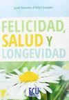 FELICIDAD, SALUD Y LONGEVIDAD