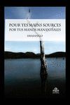 POUR TES MAINS SOURCES / POR US MANOS MANANTIALES
