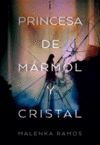 PRINCESA DE MÁRMOL Y CRISTAL, LA