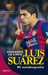 LUIS SUÁREZ. CRUZANDO LA LÍNEA