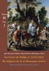CORTE DE FELIPE IV (1621-1665)  TOMO III VOL3, LA