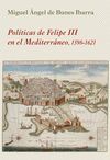 POLÍTICAS DE FELIPE III EN EL MEDITERRÁNEO