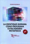 LA IDENTIDAD HUMANA COMO PROGRAMA ESTACIONARIO METAFÍSICO