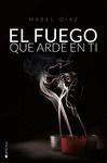 EL FUEGO QUE ARDE EN TI