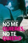 NO ME QUIERES NO TE QUIERO