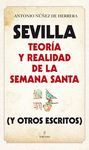 SEVILLA: TEORÍA Y REALIDAD DE LA SEMANA SANTA