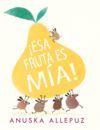 ¡ESA FRUTA ES MIA!