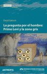 LA PREGUNTA POR EL HOMBRE: PRIMO LEVI Y LA ZONA GRIS