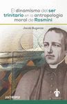 EL DINAMISMO DEL SER TRINITARIO EN LA ANTROPOLOGÍA MORAL DE ROSMINI