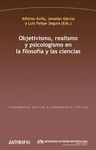 OBJETIVISMO, REALISMO Y PSICOLOGISMO EN LA FILOSOFÍA Y LAS CIENCIAS