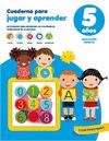 CUADERNO PARA JUGAR Y APRENDER  5 AÑOS