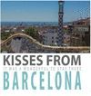KISSES FROM BARCELONA