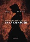 LOS CRIMENES OCULTOS EN LA CREMACION