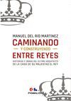 CAMINANDO Y CONSTRUYENDO ENTRE REYES