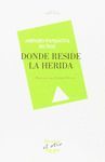 DONDE RESIDE LA HERIDA