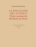 LA EDUCACIÓN DEL ESTOICO (ÚNICO MANUSCRITO DEL BARÓN DE TEIVE)