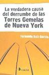 LA VERDADERA CAUSA DEL DERRUMBE DE LAS TORRES GEMELAS DE NUEVA YORK