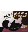 PARA MAMÁ, UN REGALO ESTELAR