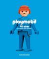 PLAYMOBIL. 40 AÑOS DE RAZONES PARA AMARLOS