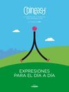 CHINEASY. EXPRESIONES PARA EL DÍA A DÍA