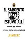 EL SARGENTO PEPPER NUNCA ESTUVO ALLI