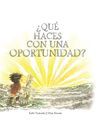 ¿QUE HACES CON UNA OPORTUNIDAD?