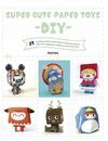 SUPER CUTE PAPERS TOYS-DIY