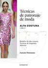 TÉCNICAS DE PATRONAJE DE ALTA COSTURA VOL. 1 - MODELOS DE ALTA COSTURA, DRAPEADO