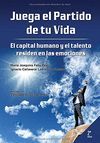 JUEGA EL PARTIDO DE TU VIDA.EL CAPITAL HUMANO Y EL TALENTO