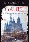 GAUDI. LA ULTIMA CATEDRAL DE EUROPA