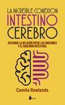 LA INCREÍBLE CONEXIÓN INTESTINO CEREBRO