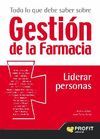 TODO LO QUE DEBE SABER SOBRE GESTION DE LA FARMACIA. LIDERAR PERSONAS